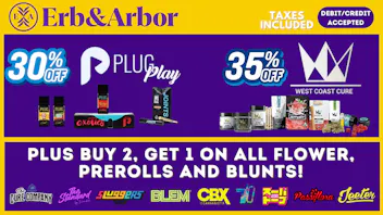 Erb & Arbor 30% OFF PLUGPLAY! B2G1 on ALL FLOWER & PREROLLS!