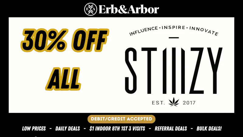 Erb & Arbor 30% OFF ALL STIIIZY & MORE!