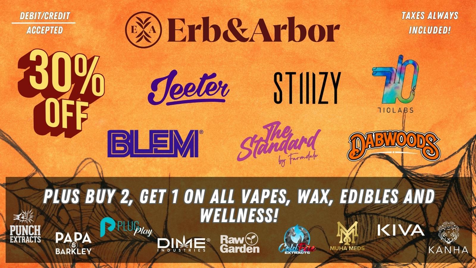 Erb & Arbor B2G1 on VAPES! 30%OFF: 710 LABS, STIIIZY & BLEM!