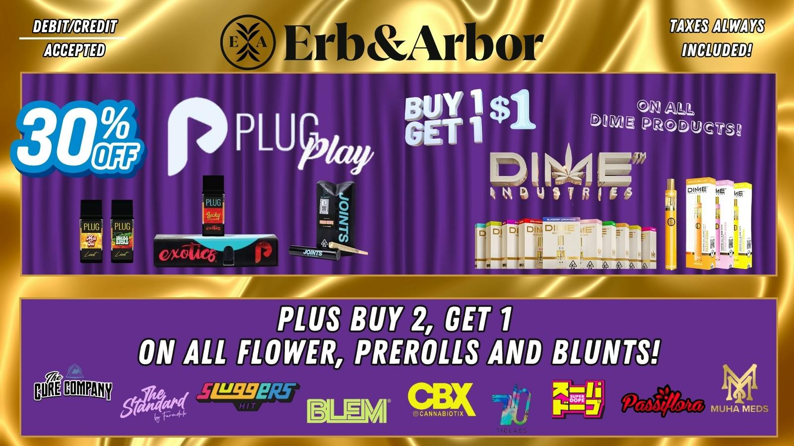 Erb & Arbor BOGOonALL DIME! 30%OFF PLUGPLAY! 35%OFF WCC&more!
