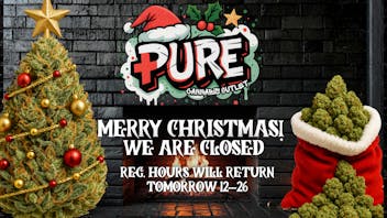 Pure Cannabis Outlet 🎄 MERRY CHRISTMAS 🎄 WE ARE CLOSED 🎄