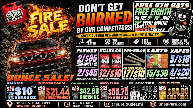 Pure Cannabis Outlet - Monroe FIRE SALE 🔥 WERE NOT DONE 🔥 2/$85 HIGH SUPPLY OZ