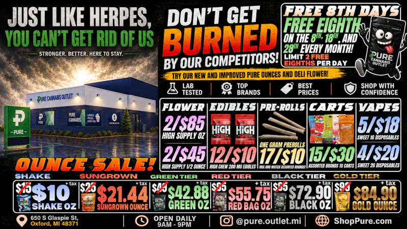 Pure Cannabis Outlet - Oxford ⛽️4/$20 2G SWEET VAPES⛽️$10 OZ⛽️CHEAPER THAN GAS⛽️