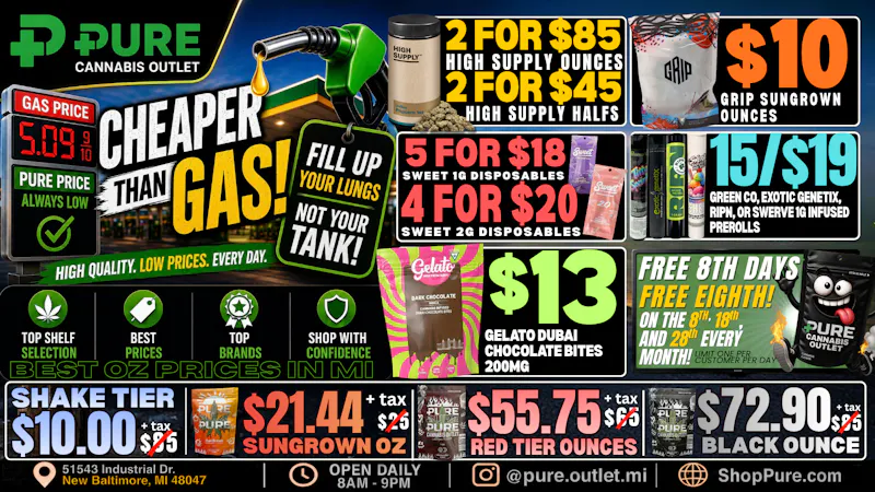 PURE Macomb - Delivery ⛽️4/$20 2G SWEET VAPES⛽️$10 OZ⛽️CHEAPER THAN GAS⛽️
