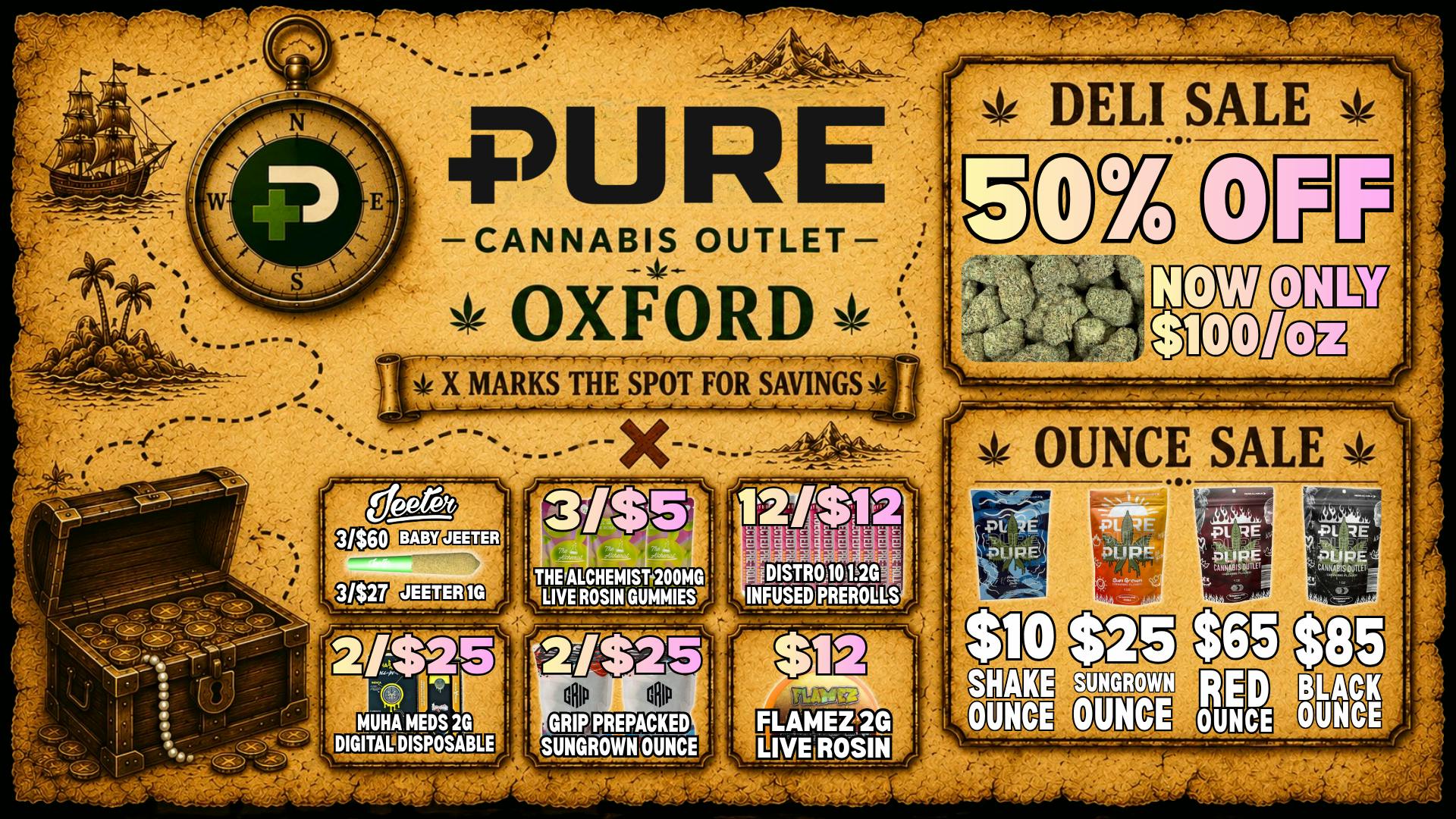 Pure Cannabis Outlet - Oxford TREASURE MAP TO SAVINGS💰50% OFF DELI FLOWER