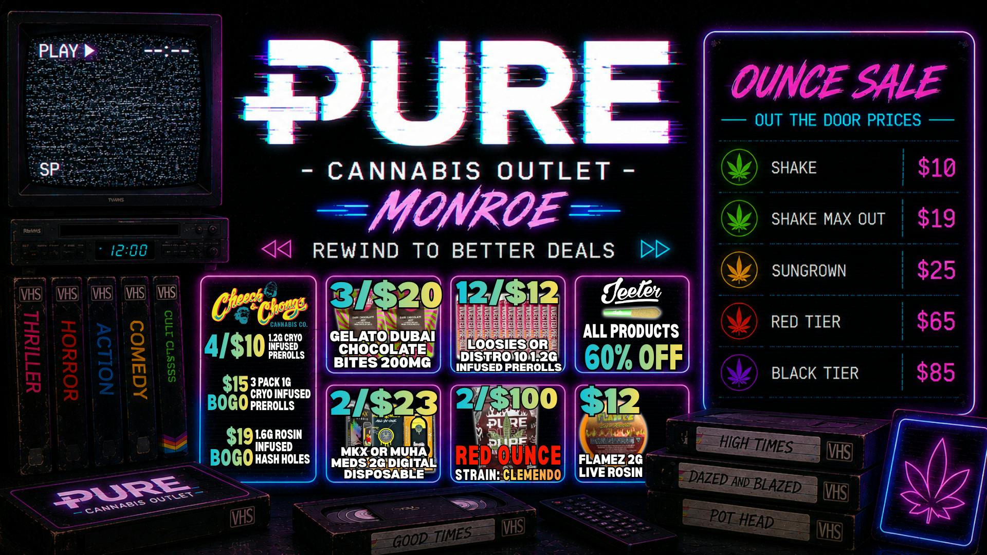 Pure Cannabis Outlet - Monroe 60% OFF ALL JEETERS 📼 PRESS PLAY ON SAVINGS