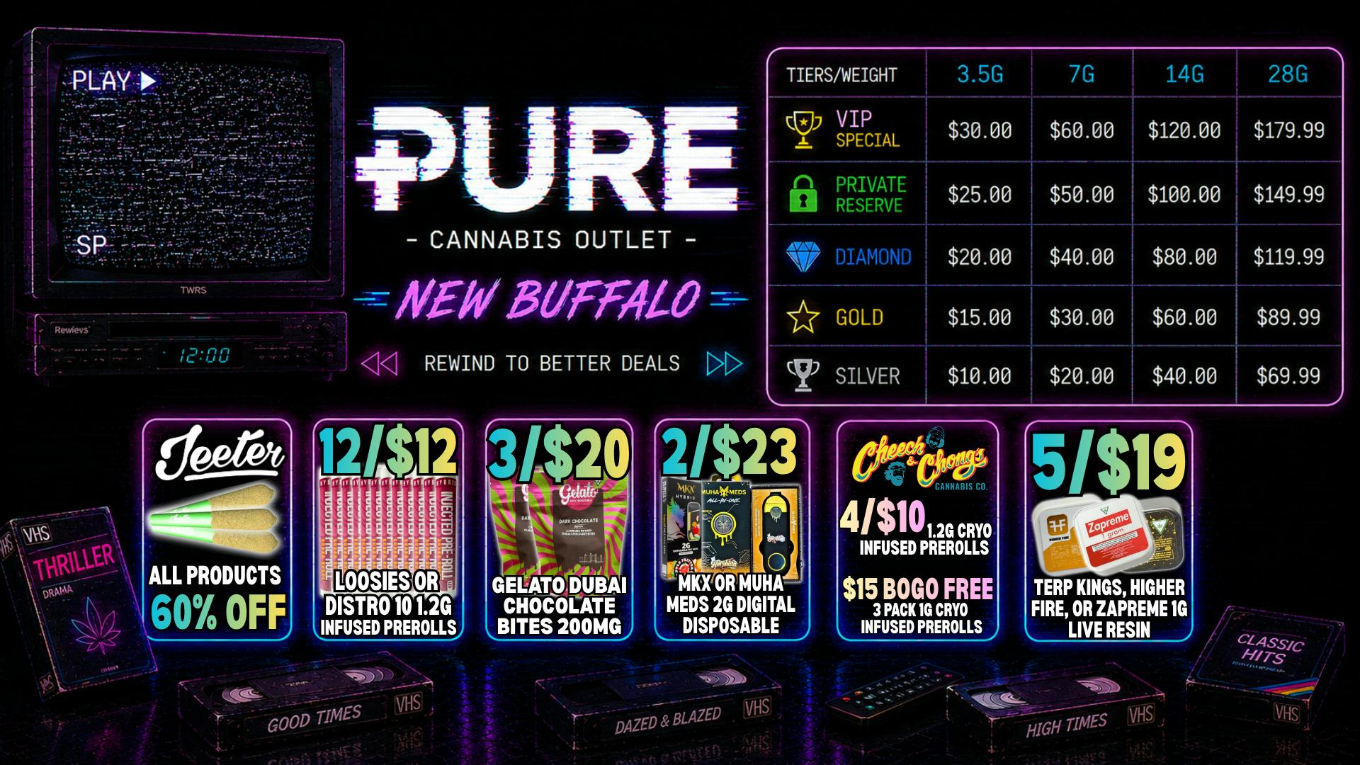 Pure Cannabis Outlet - New Buffalo PRESS PLAY ON SAVINGS▶️ 60% OFF ALL JEETERS