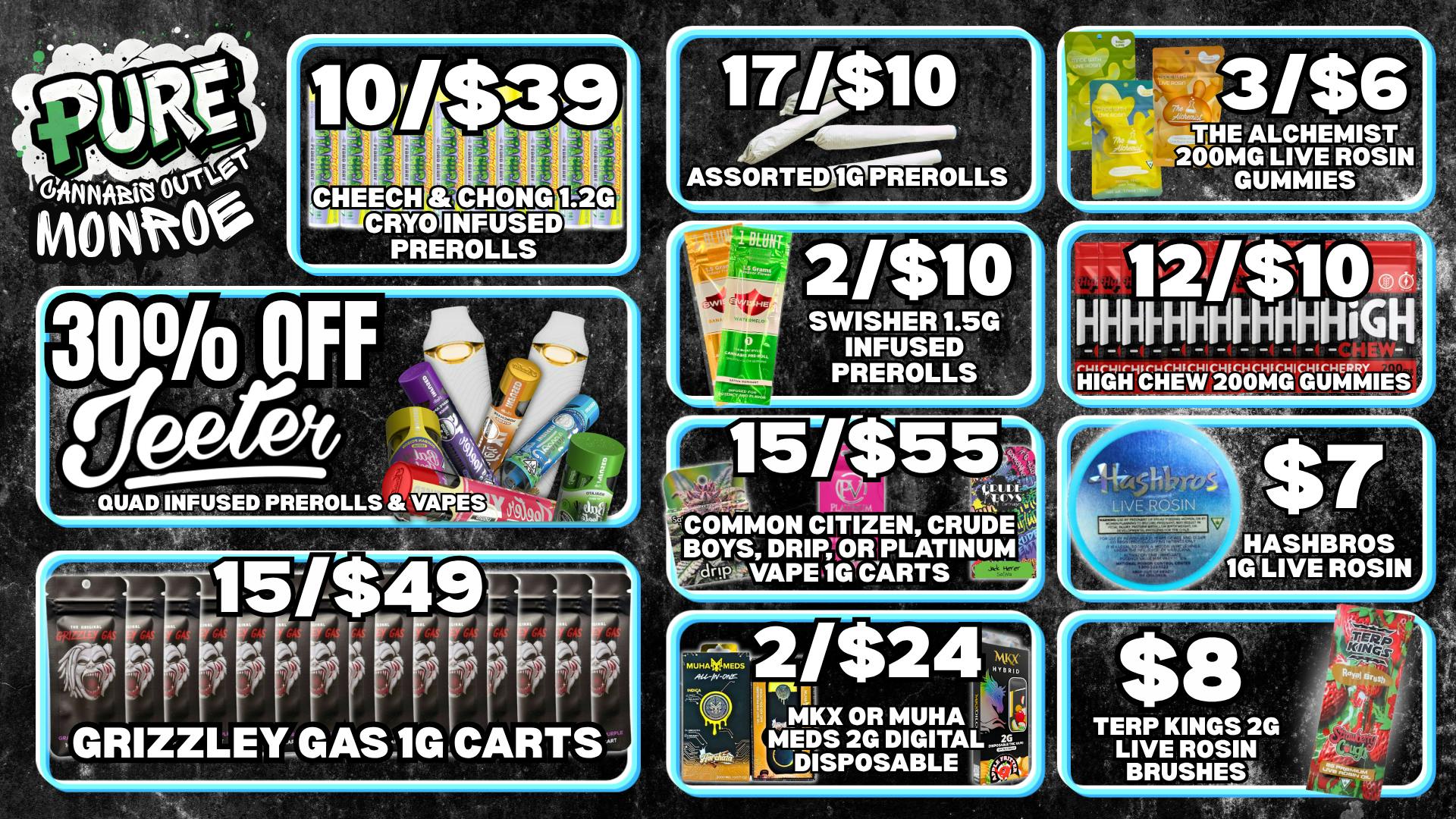 Pure Cannabis Outlet - Monroe 10/$39 CHEECH & CHONG 🔥 30% OFF JEETER 🔥