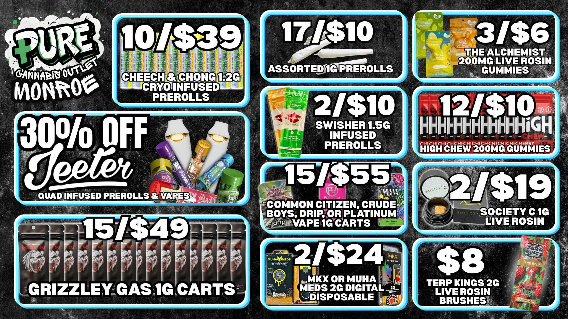 Pure Cannabis Outlet - Monroe 10/$39 CHEECH & CHONG 🔥 30% OFF JEETER 🔥