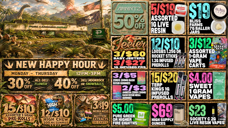 Pure Cannabis Outlet Delivery 🦖 HAPPY HOUR HITS DIFFERENT AT PURE 🦖
