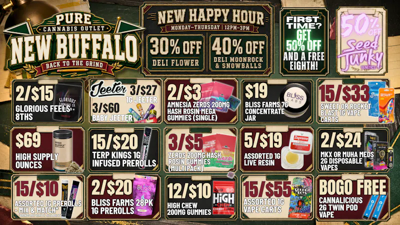 Pure Cannabis Outlet - New Buffalo BACK TO THE GRIND...BUT FIRST, IT'S HAPPY HOUR! 🔥