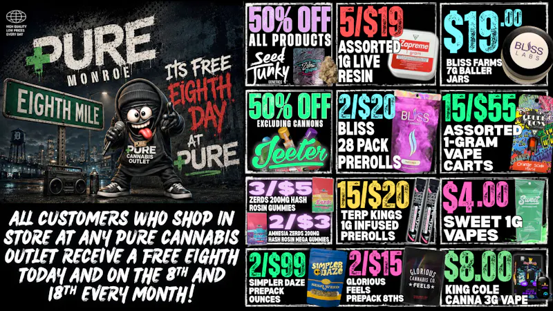 Pure Cannabis Outlet - Monroe CRAZY 8TH 🔥 FREE 8TH FOR EVERY CUSTOMER!