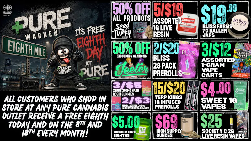 Pure Cannabis Outlet - Warren CRAZY 8TH 🔥 FREE 8TH FOR EVERY CUSTOMER!