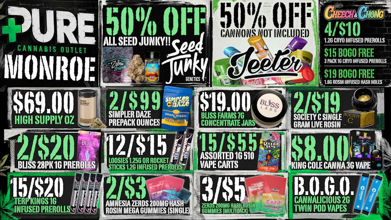 Pure Cannabis Outlet - Monroe 50% OFF SEED JUNKY + JEETER 🔥