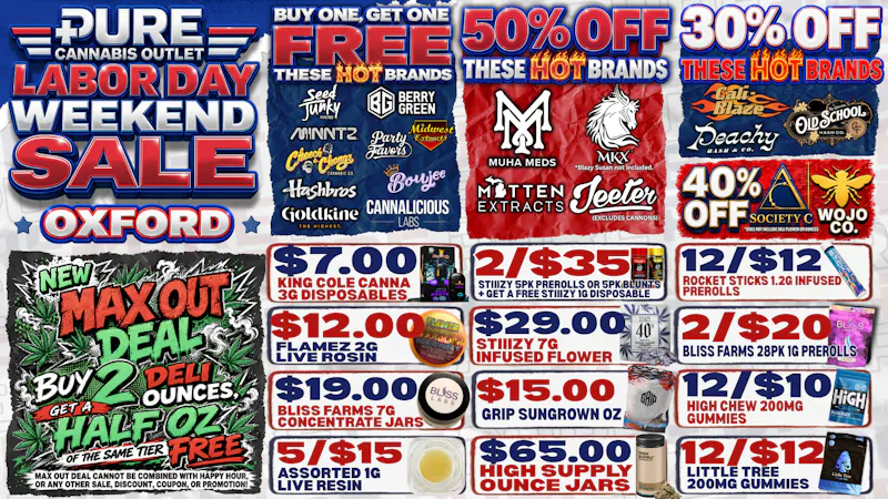 Pure Cannabis Outlet - Oxford BOGO FREE SELECT BRANDS🇺🇸LABOR DAY 50% OFF SALES