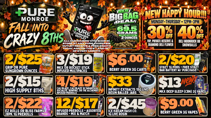 Pure Cannabis Outlet - Monroe 🔥 CRAZY 8THS + HAPPY HOUR = MONDAY DONE RIGHT 🔥