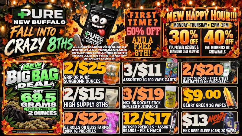 Pure Cannabis Outlet - New Buffalo 🍂 FALL INTO CRAZY 8THS + NEW HAPPY HOUR! 🍂