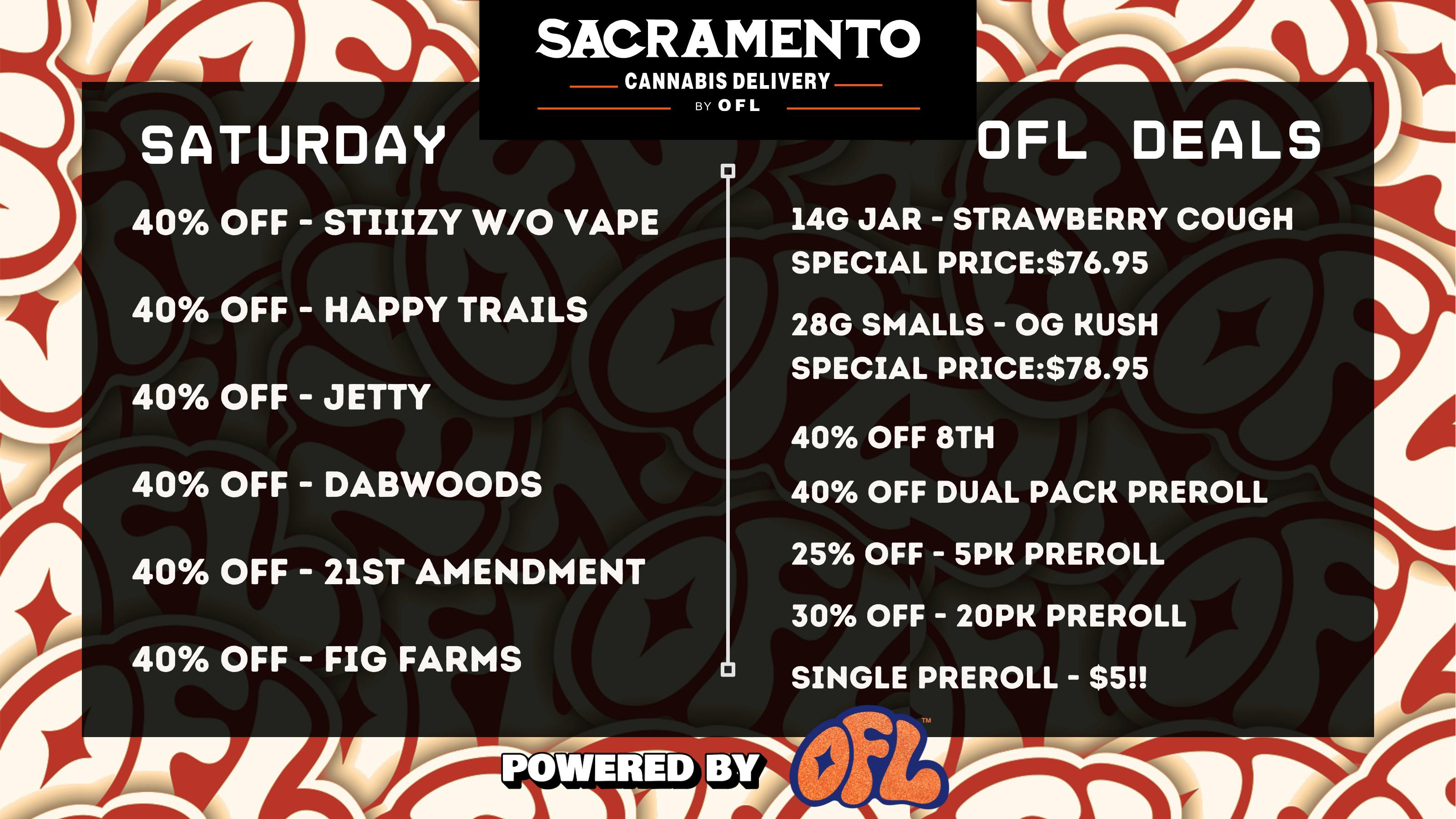 Sacramento Cannabis Delivery By OFL - Arden-Arcade 40% OFF Daily Specials - Saturday