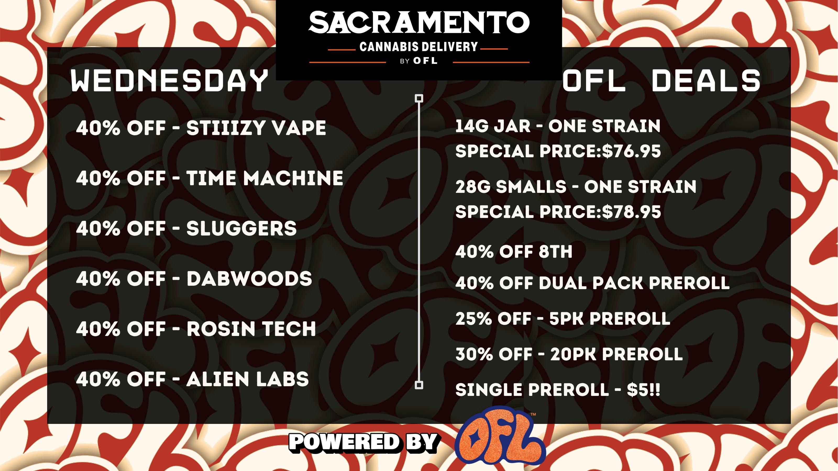 Sacramento Cannabis Delivery By OFL 40% OFF Daily Specials - Wednesday