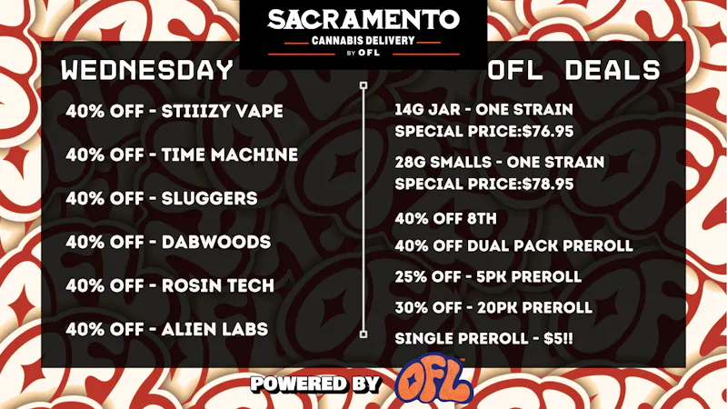 Sacramento Cannabis Delivery By OFL 40% OFF Daily Specials - Wednesday