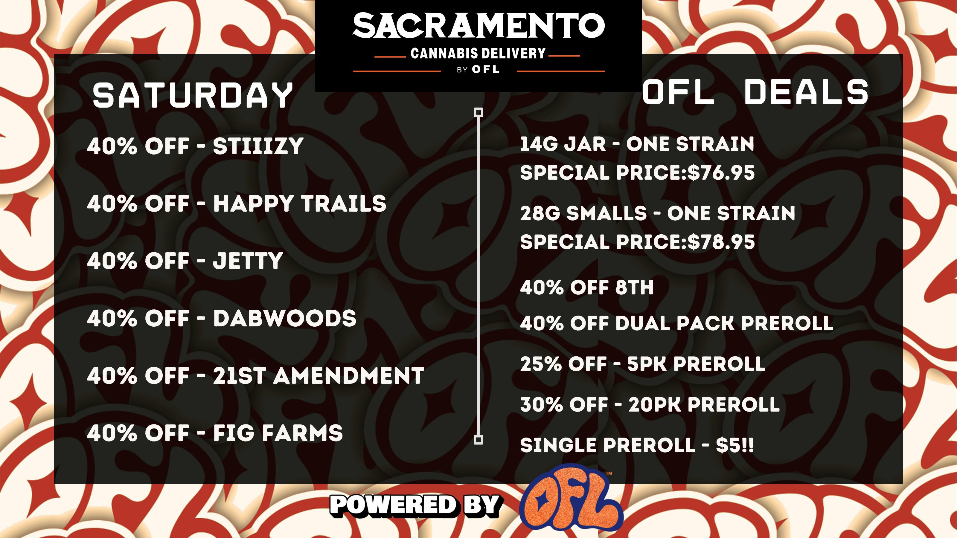 Sacramento Cannabis Delivery By OFL 40% OFF Daily Specials - Saturday