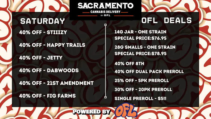 Sacramento Cannabis Delivery By OFL 40% OFF Daily Specials - Saturday