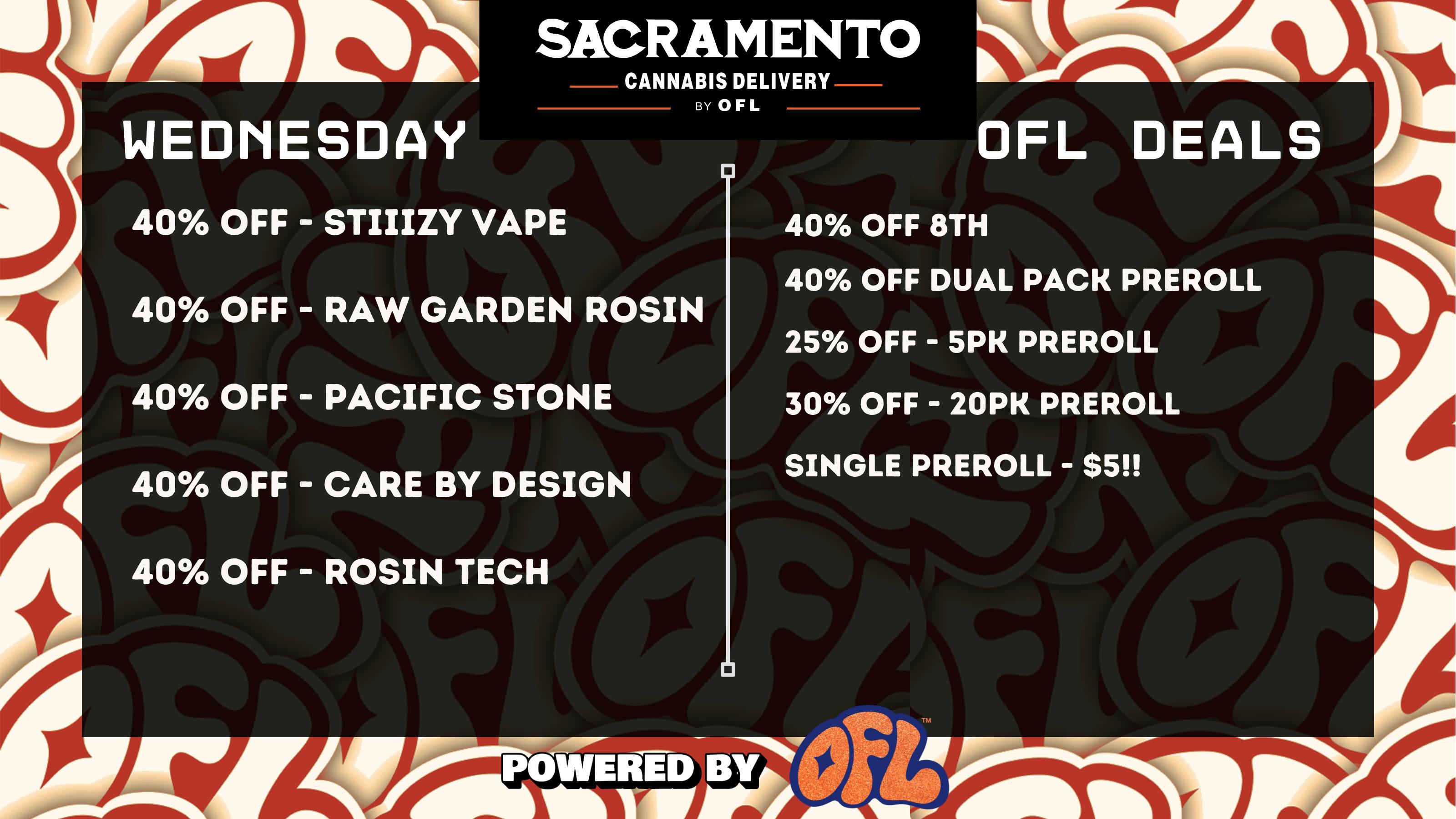 Sacramento Cannabis Delivery By OFL 40% OFF Daily Specials - Wednesday
