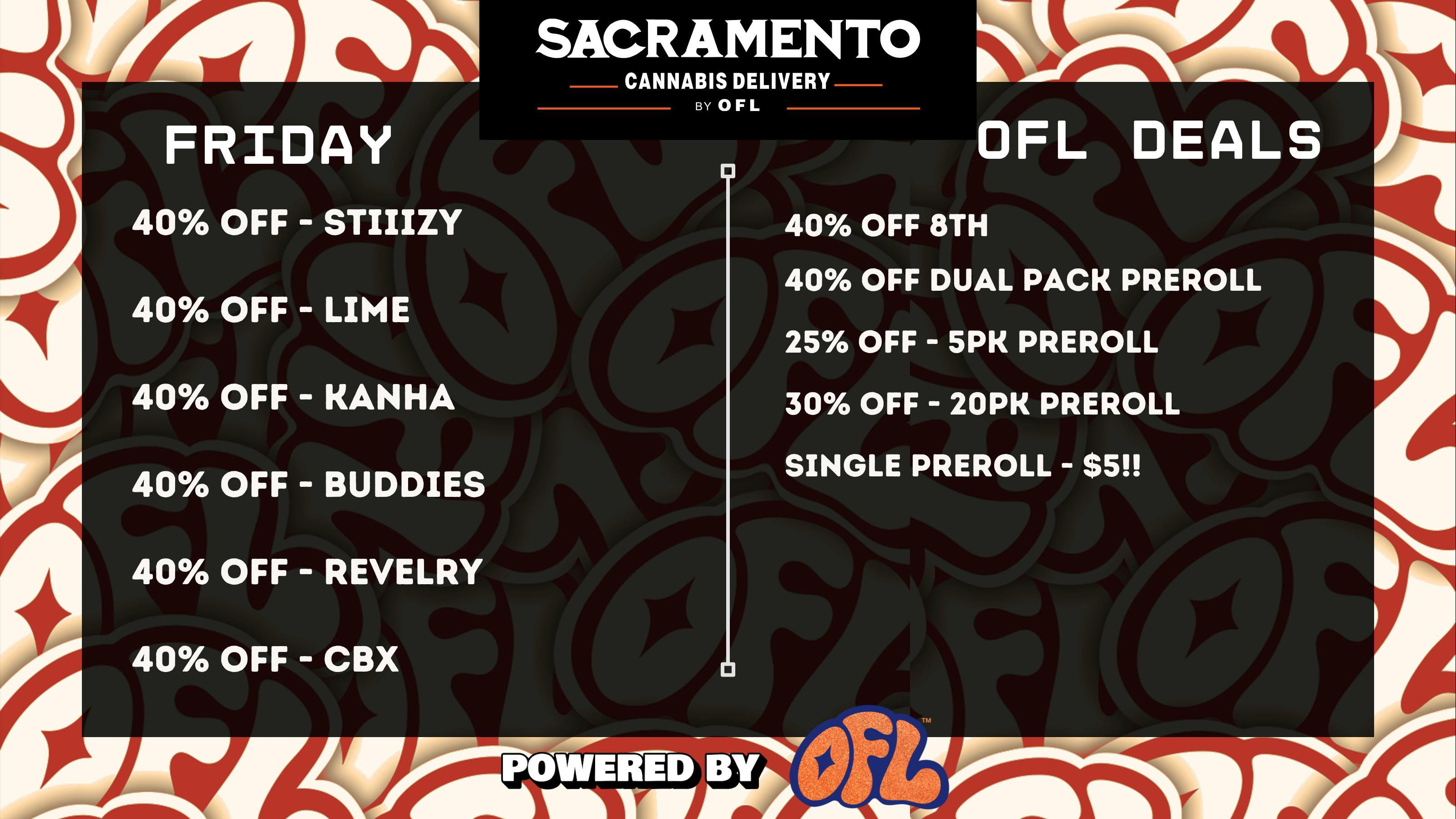 Sacramento Cannabis Delivery By OFL 40% OFF Daily Specials - Friday