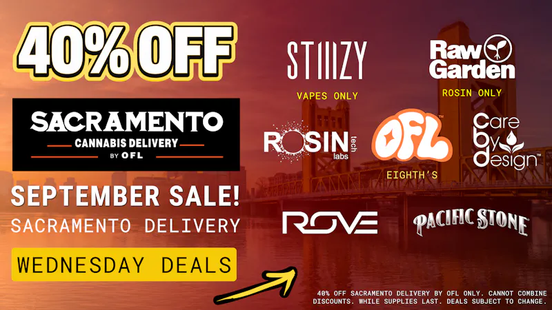 Sacramento Cannabis Delivery By OFL 40% OFF Daily Specials - Wednesday