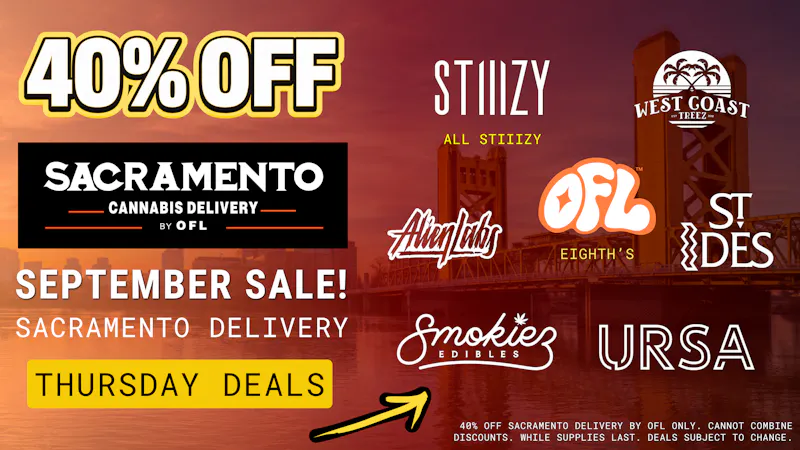 Sacramento Cannabis Delivery By OFL 40% OFF Daily Specials - Thursday