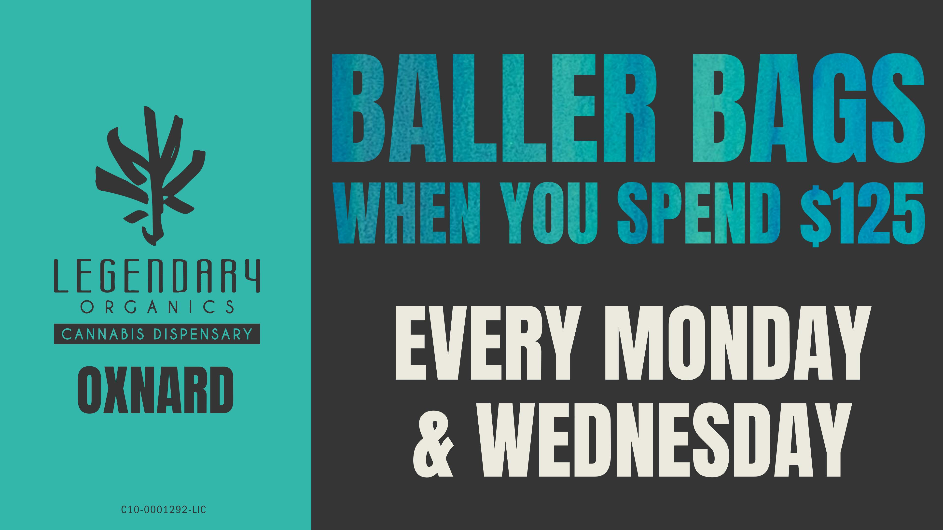 Legendary Organics Oxnard BALLER BAGS WHEN YOU SPEND $125- ONLY AT OXNARD