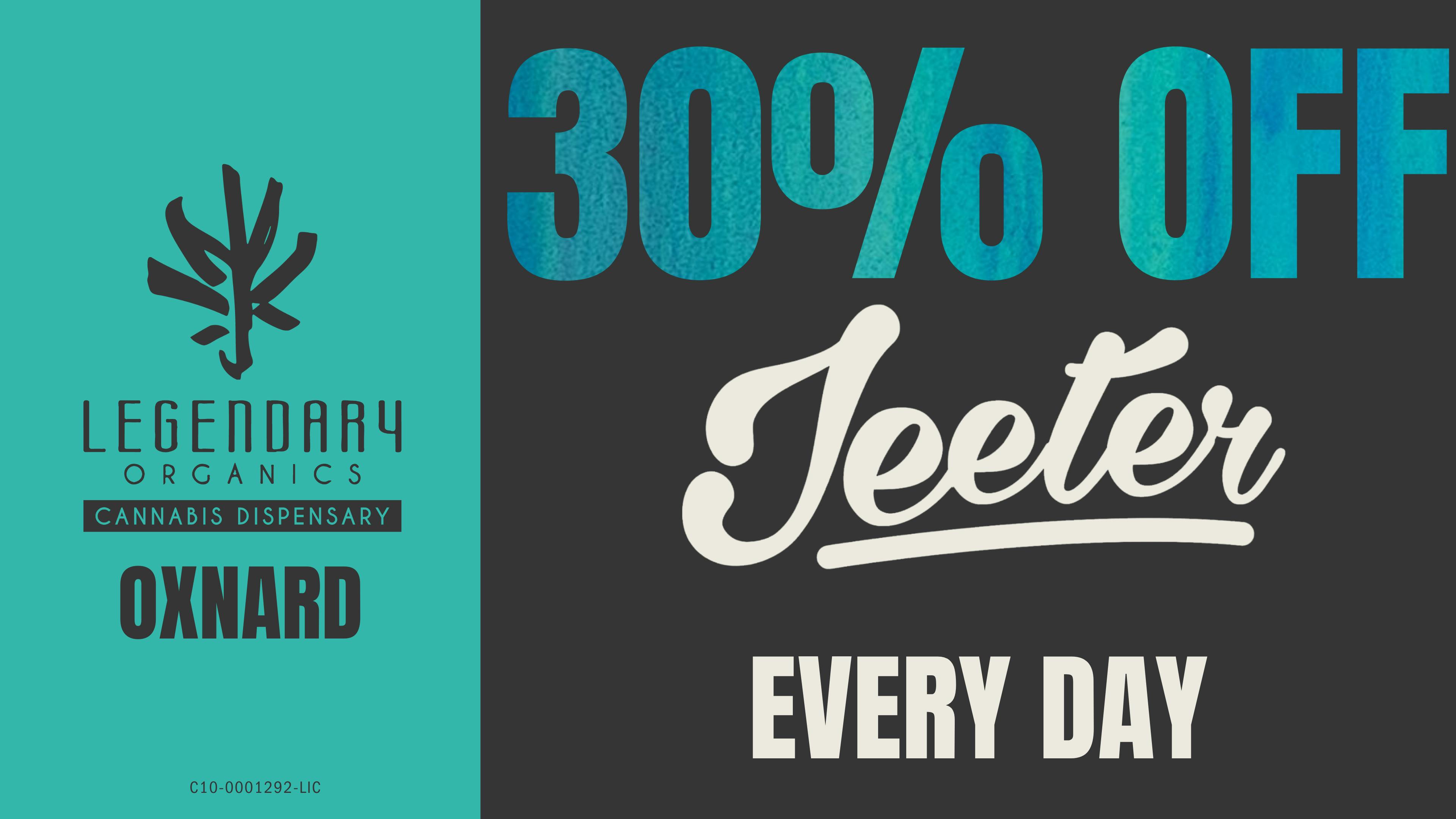Legendary Organics Oxnard 30% OFF JEETER EVERY DAY!!!