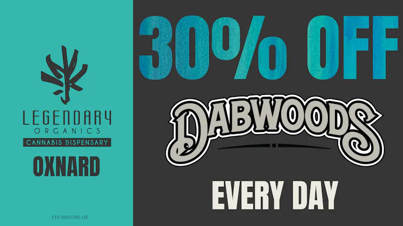 Legendary Organics Oxnard 30% OFF DABWOODS EVERY DAY!!!