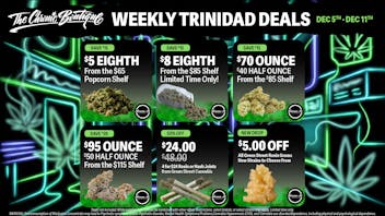The Chronic Boutique - Trinidad 💥New Location💥 $5 Eighth, 4/$24 Infused Joints +