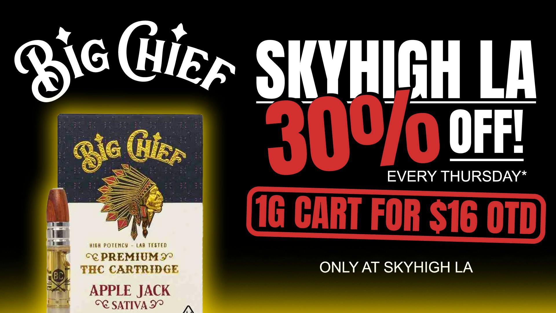 SkyhighLA 30% OFF Big Chief Every Thursday @ SkyHigh LA