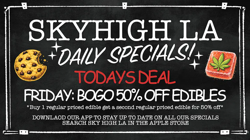 SkyhighLA BUY 1 GET 1 HALF OFF ALL EDIBLES
