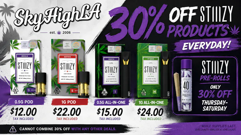 SkyhighLA 30% OFF ON ALL STIIIZY!*