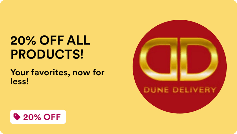 Dune Delivery 20% OFF ALL PRODUCTS!