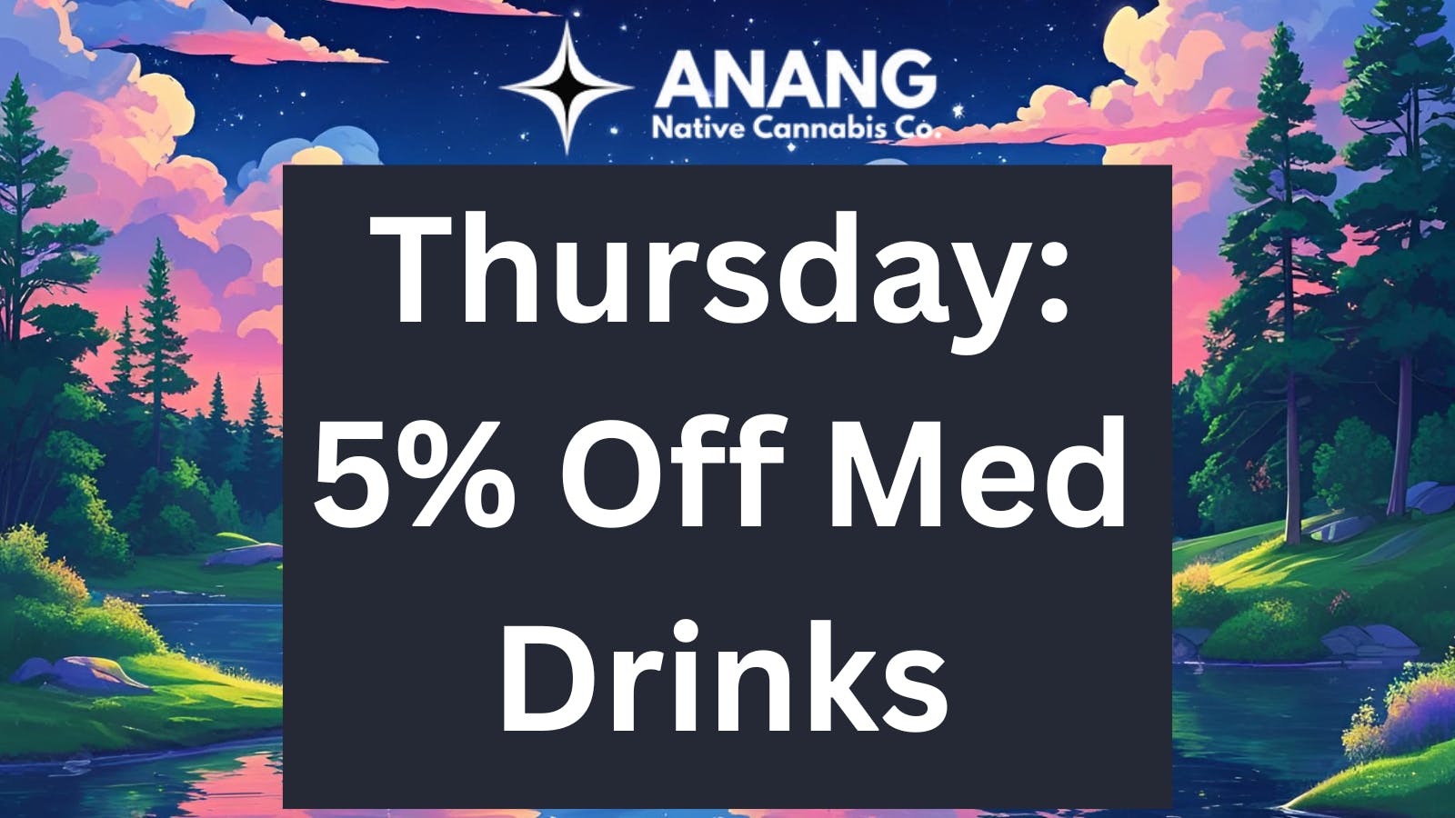 ANANG Native Cannabis Co. 5% OFF MED DRINKS