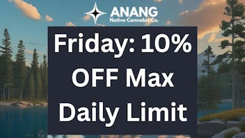 ANANG Native Cannabis Co. 10% OFF MAX OUT