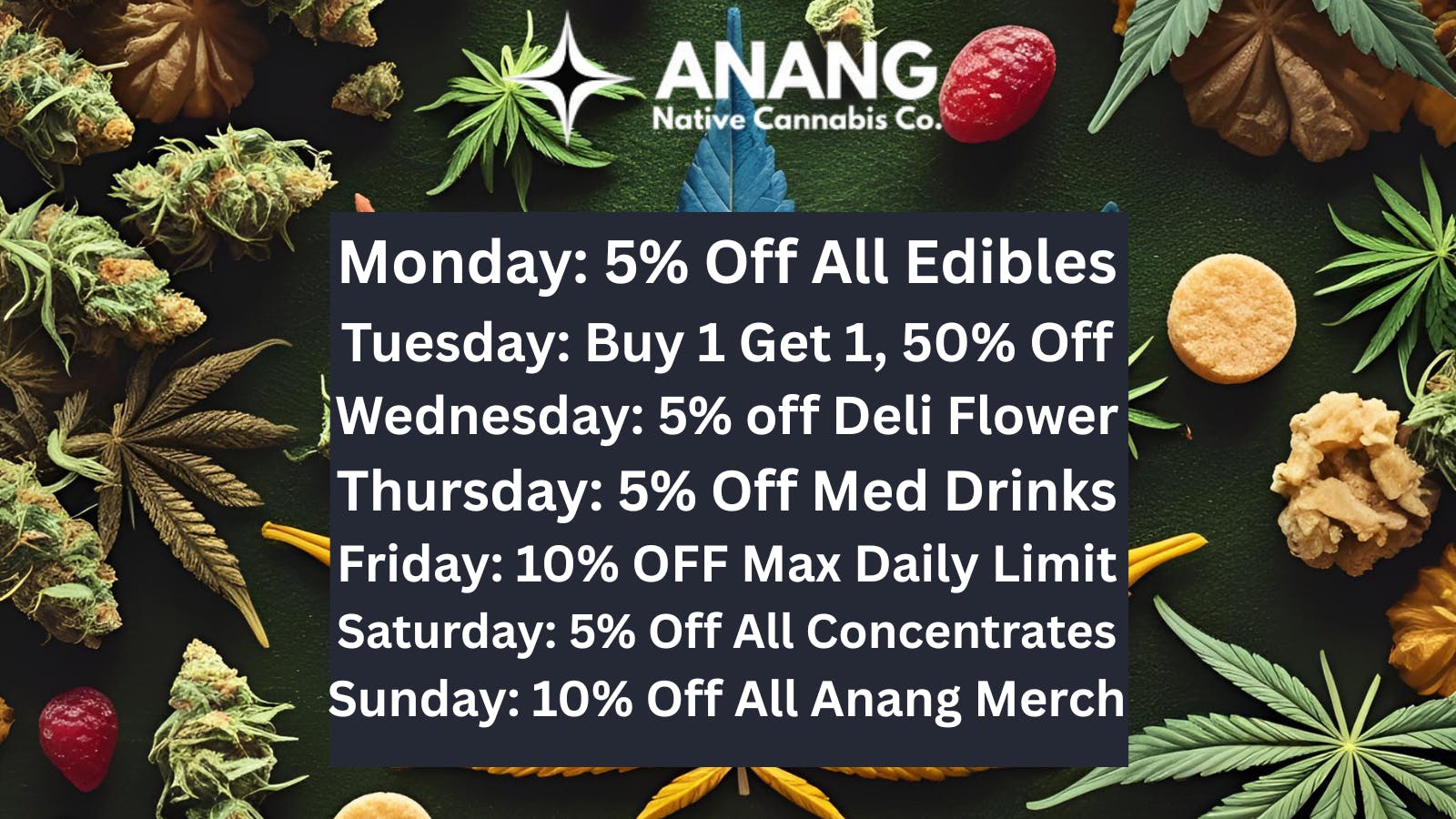 ANANG Native Cannabis Co. ANANG Cannabis Co. Daily Deals while supplies last