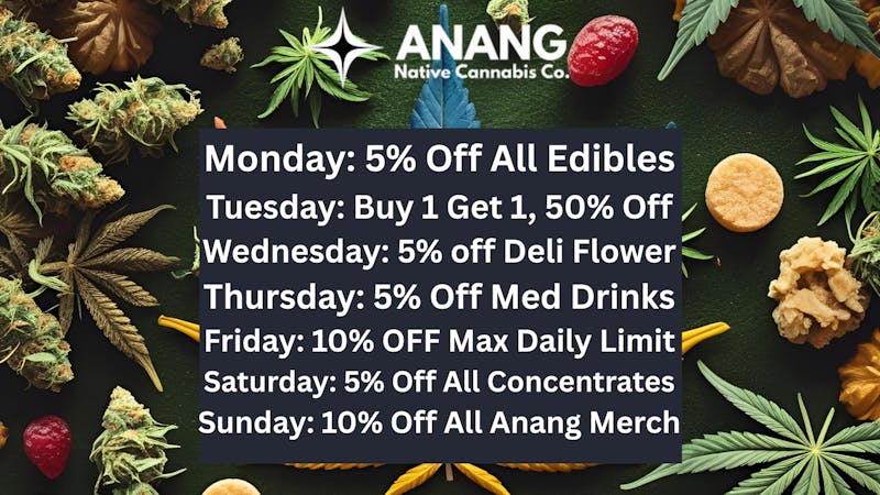 ANANG Native Cannabis Co. ANANG Cannabis Co. Daily Deals while supplies last