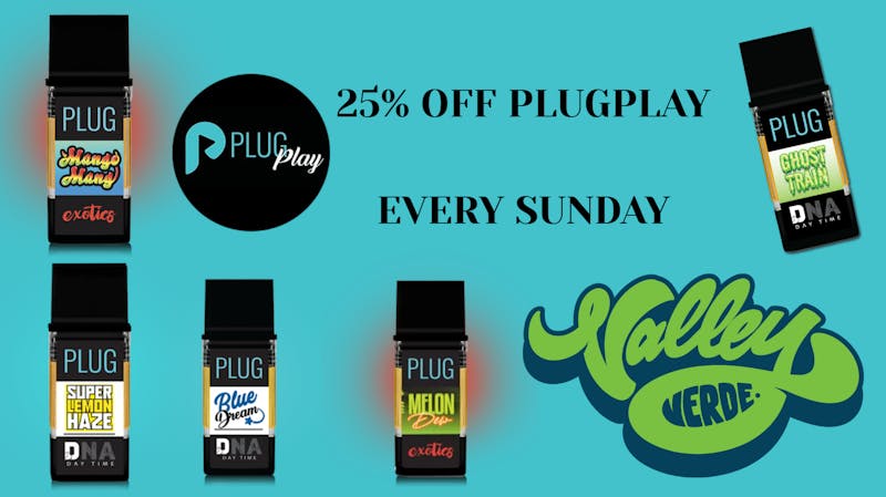 Valley Verde PLUGPLAY SUNDAY! 25% OFF PLUGPLAY ALL DAY!