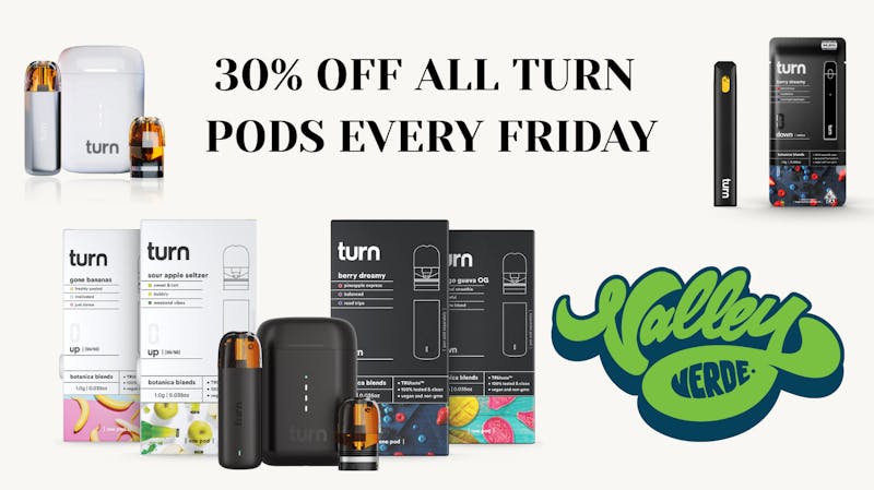 Valley Verde EVERY FRIDAY 30% OFF TURN!!