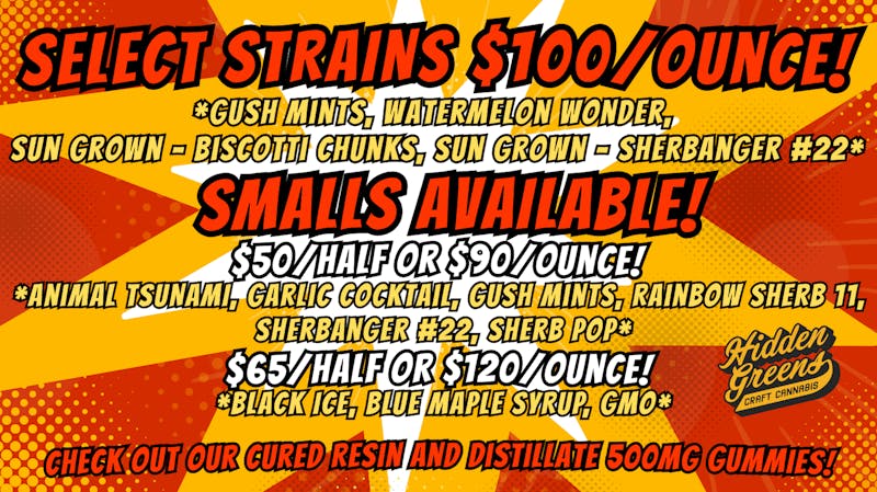 Hidden Greens - South Portland $100 Ounces! $50 - $65 Smalls Halves!