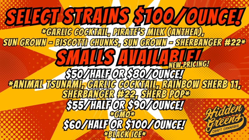 Hidden Greens - Biddeford $100 OUNCES! NEW SMALLS PRICING!