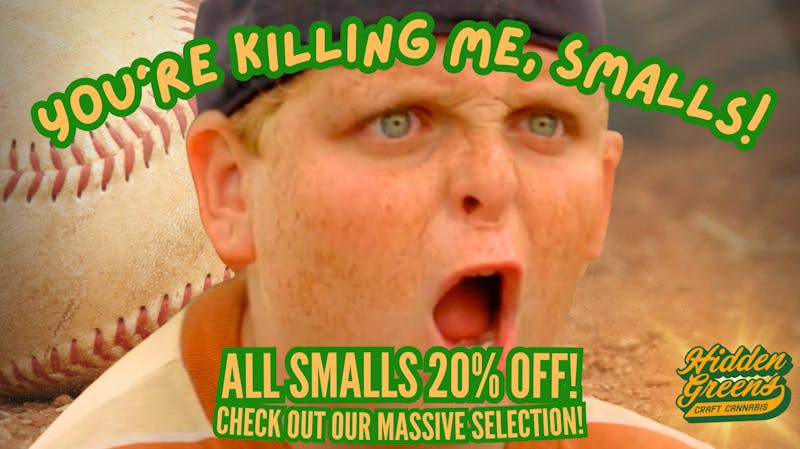 Hidden Greens - South Portland Smalls Saturday! All Smalls 20% Off!