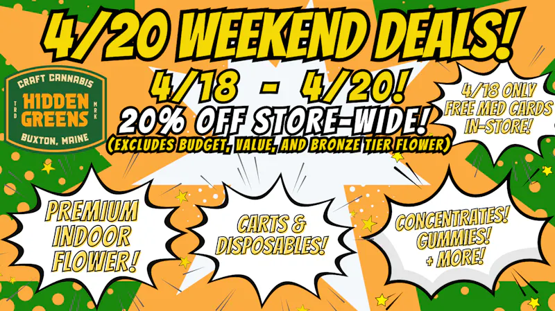 Hidden Greens - South Portland 4/20 WEEKEND DEALS!