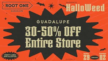 Root One - Guadalupe 30-50% OFF ENTIRE STORE - Happy Halloweed!!!