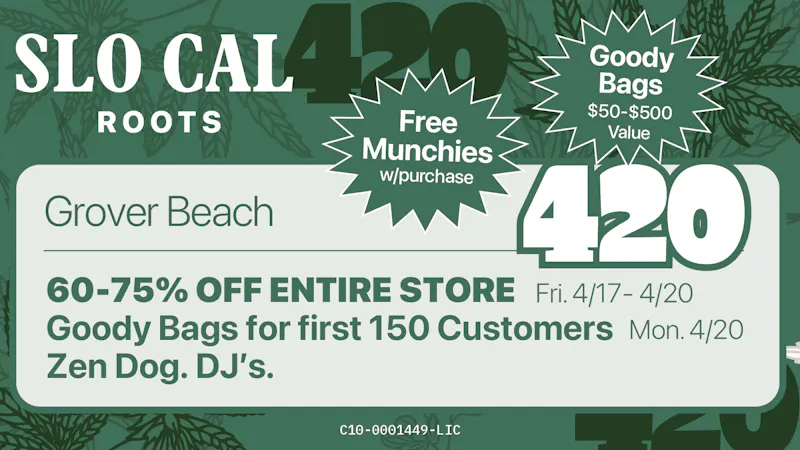 SLOCAL Roots - Grover Beach *420* 60-75% OFF THE ENTIRE STORE! *420*